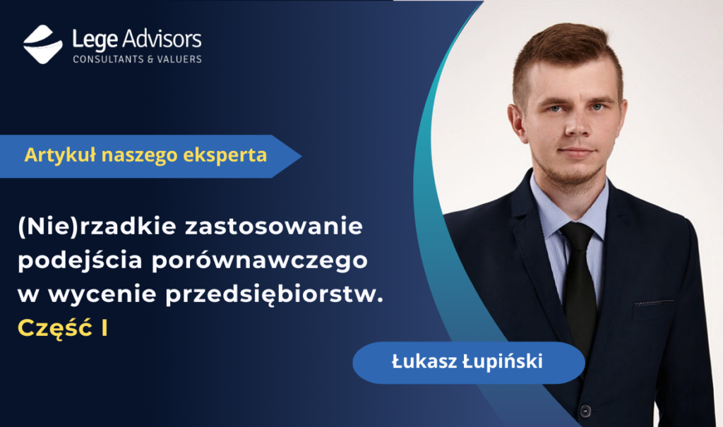 (Nie)rzadkie zastosowanie podejścia porównawczego w wycenie przedsiębiorstw. Część I